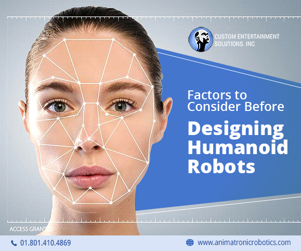 5 Factors to Consider Before Designing a Humanoid Robot